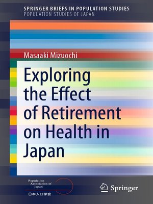 cover image of Exploring the Effect of Retirement on Health in Japan